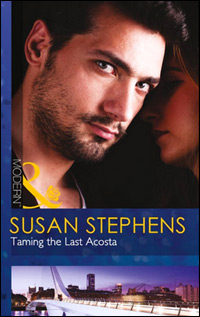 Susan Stephens' TAMING THE LAST ACOSTA (UK release)